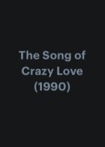 The Song of Crazy Love (1990) photo