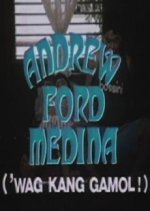 Andrew Ford Medina: Wag Kang Gamol! (1991) photo