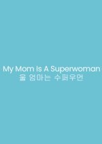 My Mom is a Superwoman (2004) photo