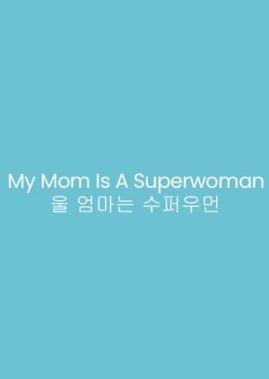My Mom is a Superwoman 2004