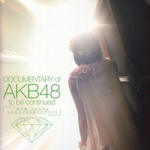 Documentary of AKB48: To be continued (2011)