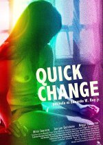 Quick Change (2013) photo