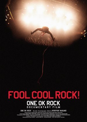 Fool Cool Rock! One Ok Rock Documentary Film 2014