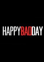 HAPPY BAD DAY (2014) photo