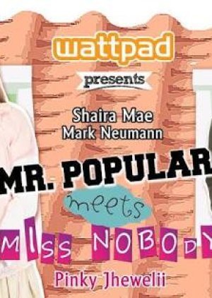 Wattpad Presents: Mr. Popular Meets Miss Nobody (Part 1)
