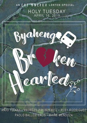 Byaheng Broken Hearted 2019