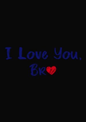 I Love You, Bro