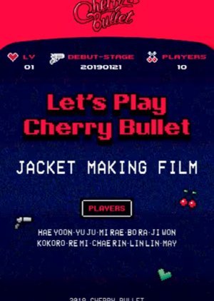 Cherry Bullet Making 2019