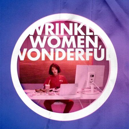 Wrinkle, Women, Wonderful? (2020)