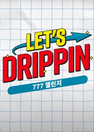 Let's DRIPPIN 777 Challenge 2021