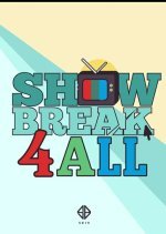 Show Break! Season 4 All