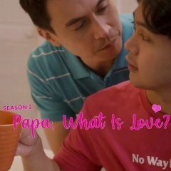 Papa, What Is Love? Season 2 (2023) photo