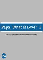 Papa, What Is Love? Season 2 (2023) photo
