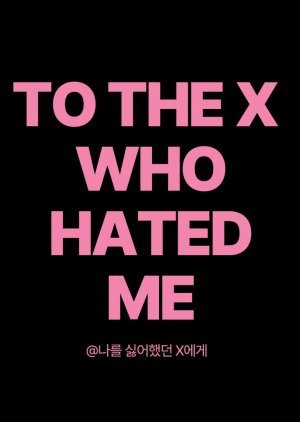 To the X Who Hated Me: Yoon Oh X Jane 2024