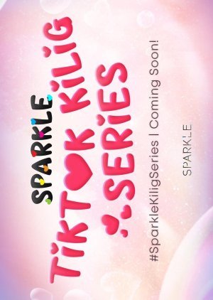 Sparkle TikTok Kilig Series 2024